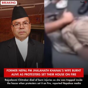 މުޒާހަރާގެ ބައިވެރިން ނޭޕާލްގެ ކުރީގެ ބޮޑުވަޒީރުގެ އަނބިކަނބަލުން ގައިގައި އަލިފާން ރޯކޮށް އޭނާ މަރާލައިފި